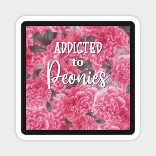 Addicted to peonies Magnet