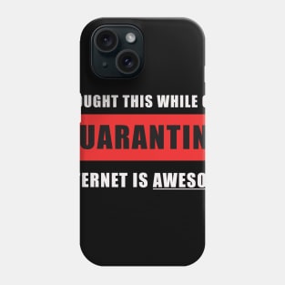 The Quarantine Experience Phone Case