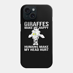 Giraffes Make Me Happy Humans Make My Head Hurt Phone Case