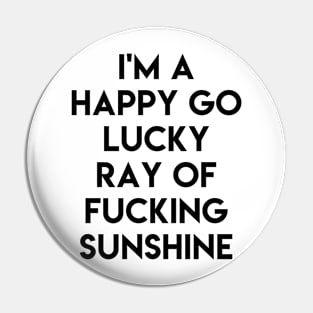 Ray Of Sunshine Funny Pin