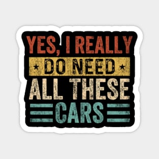 Yes i really do need all these cars mechanic Magnet