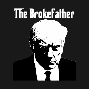 The Brokefather T-Shirt