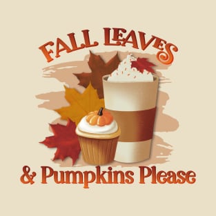 Fall Leaves and Pumpkins Please T-Shirt