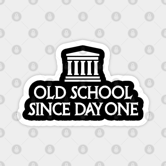 Old school since day one History teacher student Magnet by LaundryFactory