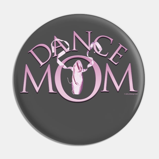 Dance Mom Pin by eBrushDesign