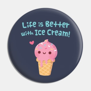 Life Is Better With Ice Cream Saying Pin