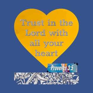 Bible 2T-Shirt Trust in the Lord with all your heart. T-Shirt