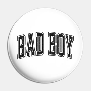 BAD BOY Pin