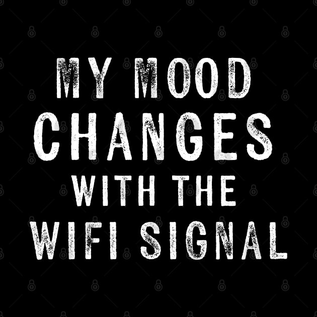 My Mood Changes with the Wifi Signal Moody Wife by Ambience Art