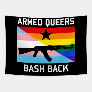 Armed Queers Bash Back - LGBTQ, Queer, Transgender, AK47, Socialist, Firearms Tapestry