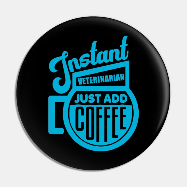 Instant veterinarian just add coffee Pin by colorsplash