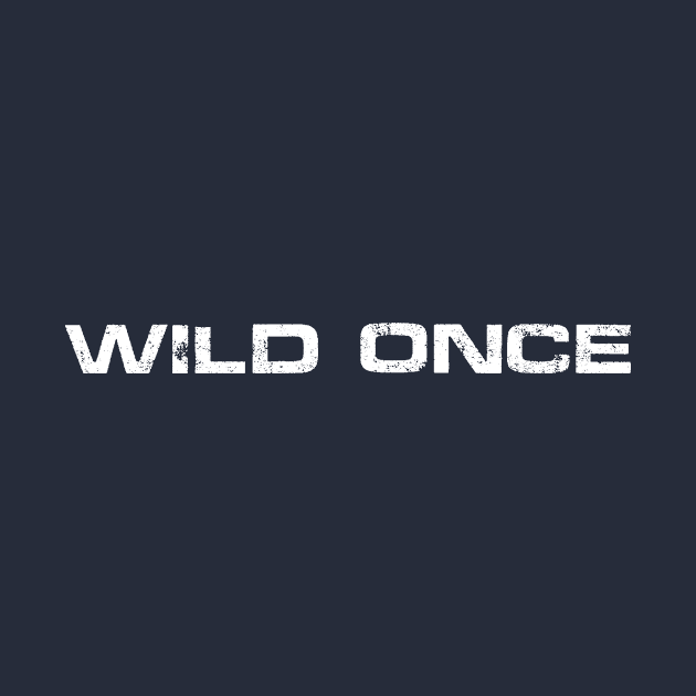 WILD ONCE by WAYOF