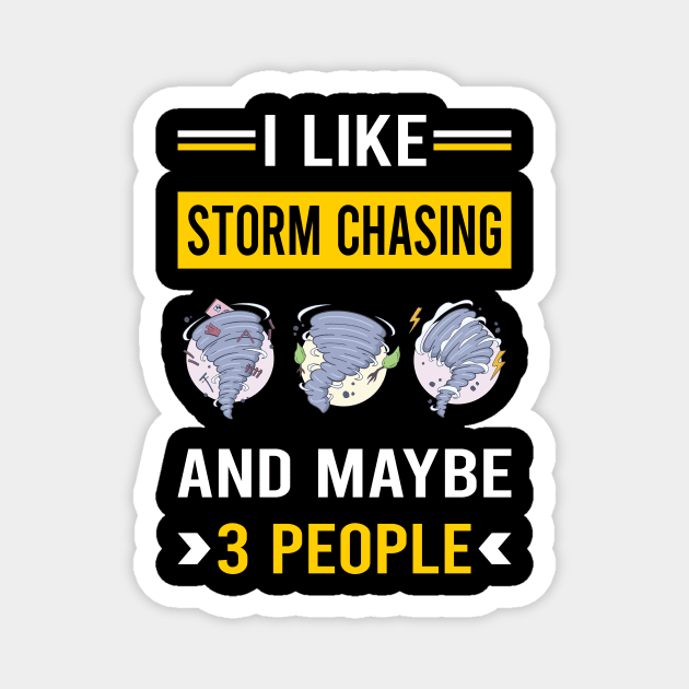 3 People Storm Chasing Chaser Stormchasing Stormchaser Magnet by Good Day