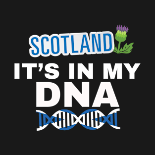 Scotland It's In My DNA Scottish Heritage Gift T-Shirt