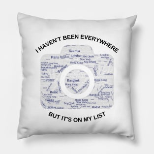 I haven't been everywhere but it's on my list - Travel Pillow