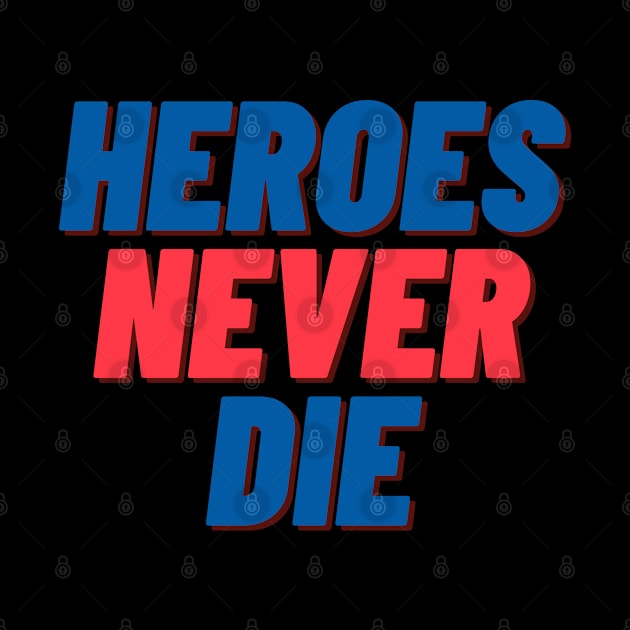 Heroes Never Die by WonBerland