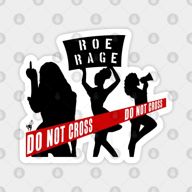 Roe Rage Do Not Cross Magnet by Feisty Army