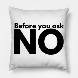 Before you ask. NO. Pillow