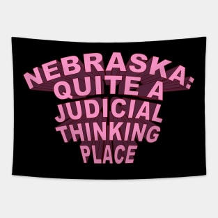 Nebraska Quite A Judicial Thinking Place (pink) cool design Tapestry