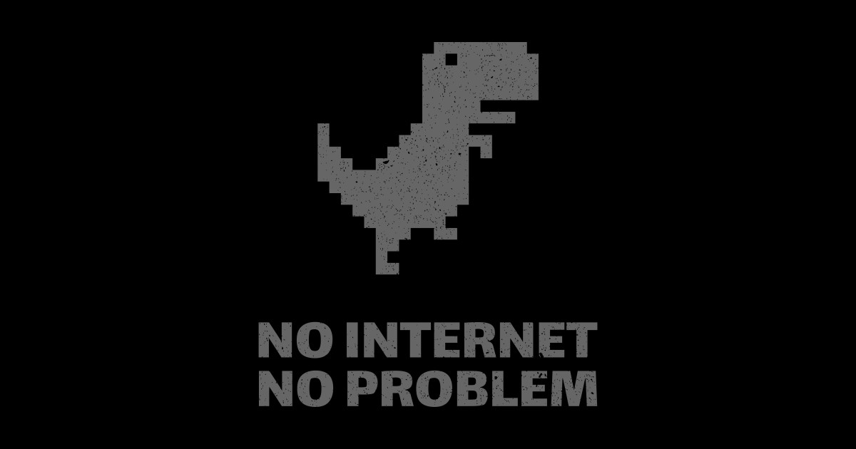 No Internet No Problem Dinosaur - No Internet Connection - Pegatina