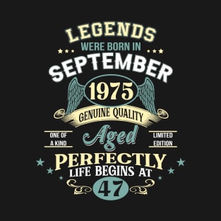 47th Birthday Decoration Legends Were Born In September 1975 47 years old T-Shirt