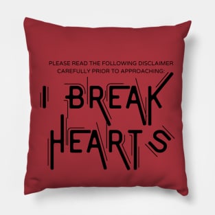 Disclaimer: I Break Hearts Pillow