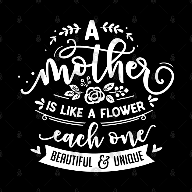 A mother Is like a flower, Mother's day gift for mommy by Daimon