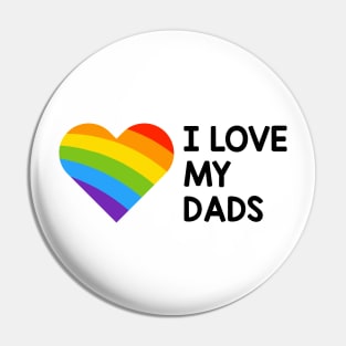 I love my gay dads Pin