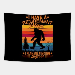 I Have A Retirement Plan Bigfoot Funny Sasquatch Gift Tapestry