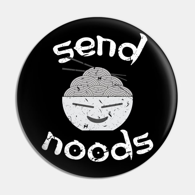 Send Noods - Funny Punny Noodles Design Pin by almostbrand