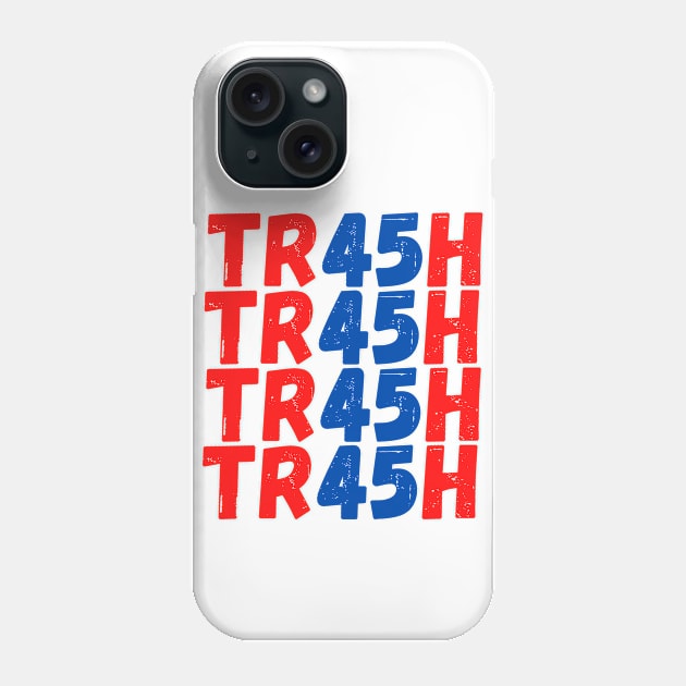 TR45H Anti-Trump Gift For US Presidential Elections 2020 - Funny Cool Gift For Joe Biden Supporters Phone Case by AwesomeDesignz