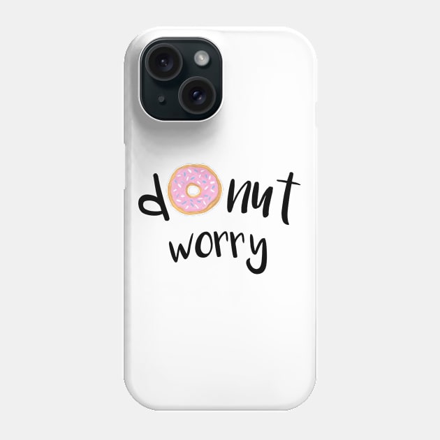 Donut Worry Pink Phone Case by julieerindesigns