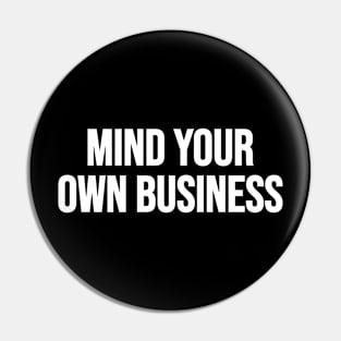 Mind Yours Pin