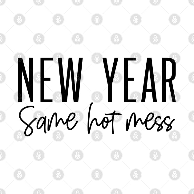 New year same hot mess by Coolthings