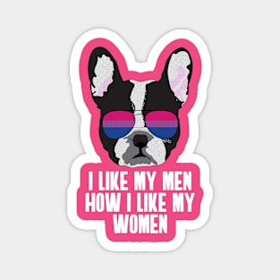 I LIKE MY MEN HOW I LIKE MY WOMEN - Boston Terrier Dog Bi Bisexual Pride Flag Magnet