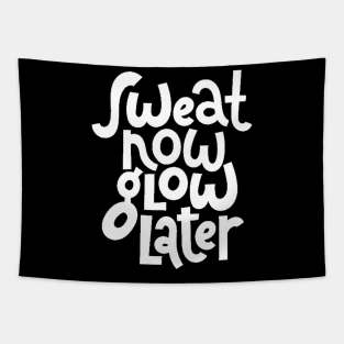 Sweat Now, Glow Later - Gym Workout Fitness Motivation Quote (White) Tapestry