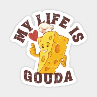 My life is gouda, cheese mascot Magnet