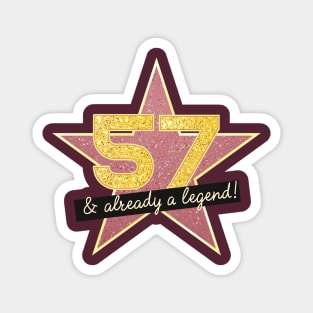 57th Birthday Gifts - 57 Years old & Already a Legend Magnet