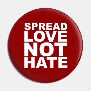 Spread Love, Not Hate Pin