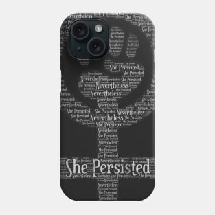 Nevertheless She Persisted Feminism Phone Case