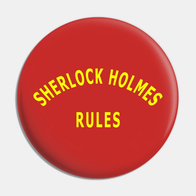 Sherlock Holmes Rules Pin by Lyvershop