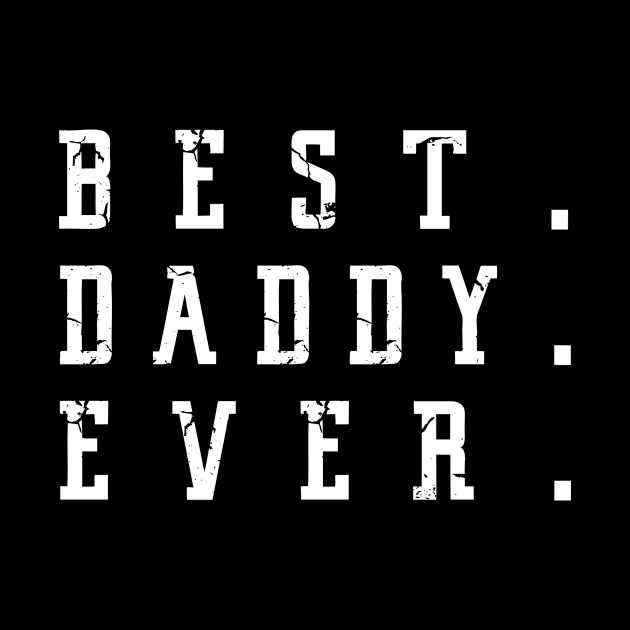 Best Daddy Ever Father Day by karascom