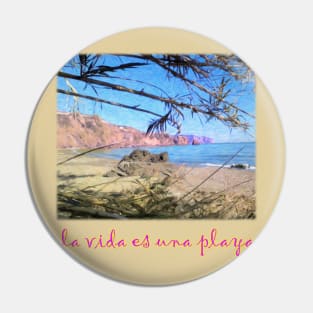 La vida es una playa. Life's a beach Pin