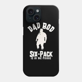 Dad Bod Six Pack is in the Fridge Phone Case