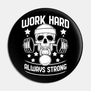 Work Hard Always Strong - For Gym Pin