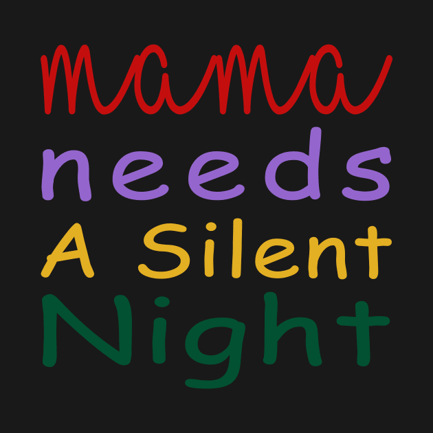 Mama Needs A Silent Night by YassShop