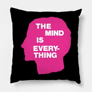 The Mind is Everything Pillow