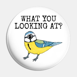 What You Looking At? Blue Tit Bird Watcher Funny Pin