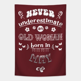 Never Underestimate an Old Woman Born in May Tapestry