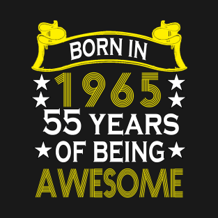 Born in 1965 55 years of being awesome T-Shirt